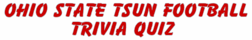 Ohio State TSUN Trivia Quiz